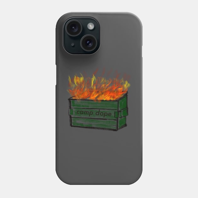 Camp dope dumpster Phone Case by Makaykay