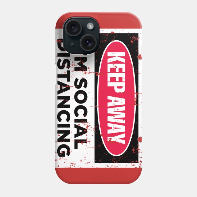 I'm Social Distancing (Keep Away) Phone Case by SaltyCult