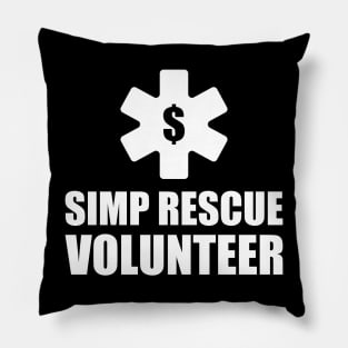 SIMP RESCUE VOLUNTEER - STOP SIMPING - ANTI SIMP series 8 WHITE Pillow