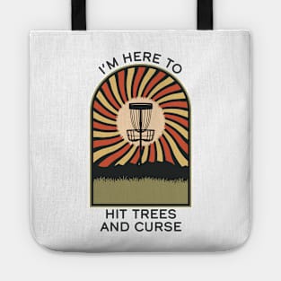 I'm Here To Hit Trees and Curse | Disc Golf Vintage Retro Arch Mountains Tote