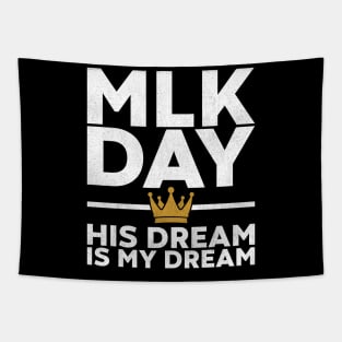 MLK Day - His Dream Is My Dream (White) Tapestry