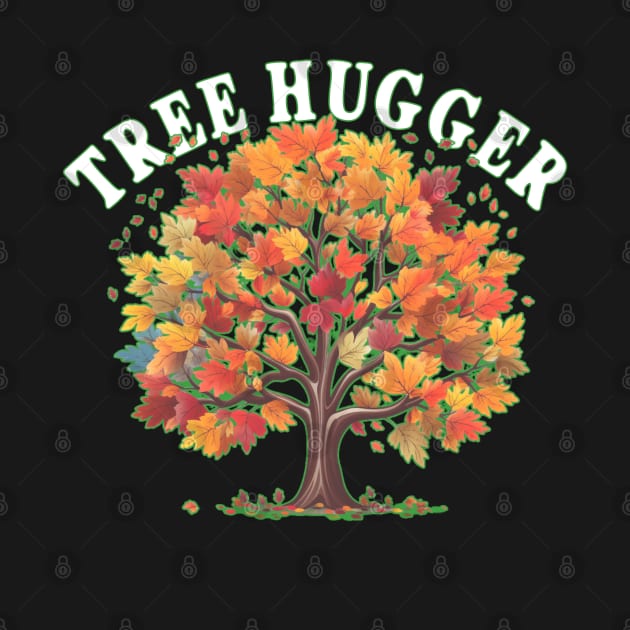 Tree Hugger Fall Tree Nature Lover Season Change by Funny Stuff Club