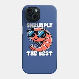 Shrimply The Best Shrimp Pun Funny Phone Case