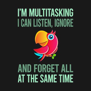 Multitasking Macaw 52 T-Shirt