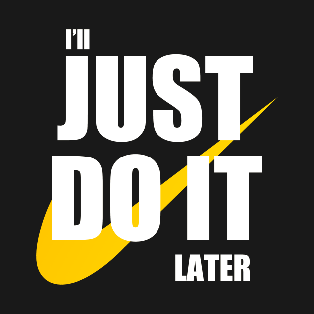 38 I'll do it Later Sports Meme TShirt TeePublic