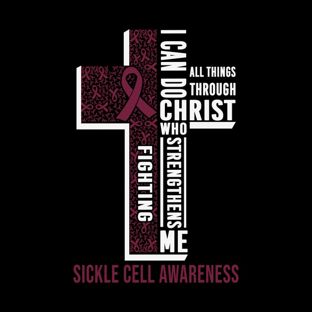 I Can Do All Thing Through Christ Who Strengthens Me Fighting Sickle Cell Awareness Burgundy Ribbon Warrior by celsaclaudio506