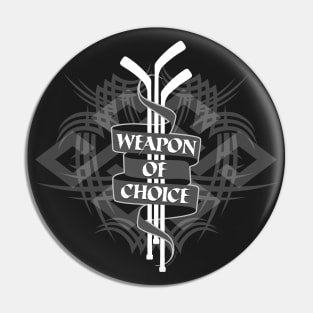 Hockey Weapon Of Choice Pin