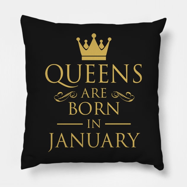 WOMEN BIRTHDAY QUEENS ARE BORN IN JANUARY Pillow by dwayneleandro