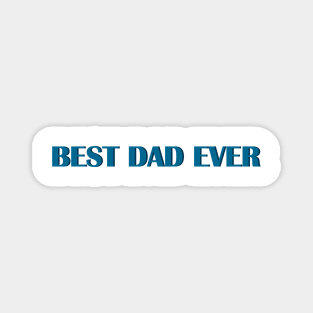 Best Dad Ever Magnet