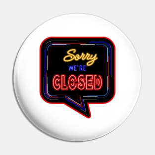 Sorry We Are Closed Text with Neon Sign effect Pin