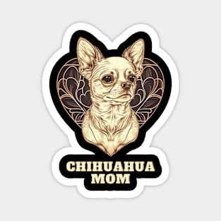 chihuahua, dog mom, dog lover, animal lover, animal friend, funny animal tee, chihuahua mom, little dog swag, best friend, mother's day gift, mothers day, aunt gift, present, daughter gift, wife gift Magnet