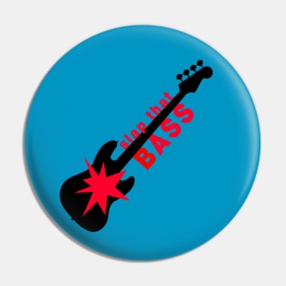 Slap that bass Pin