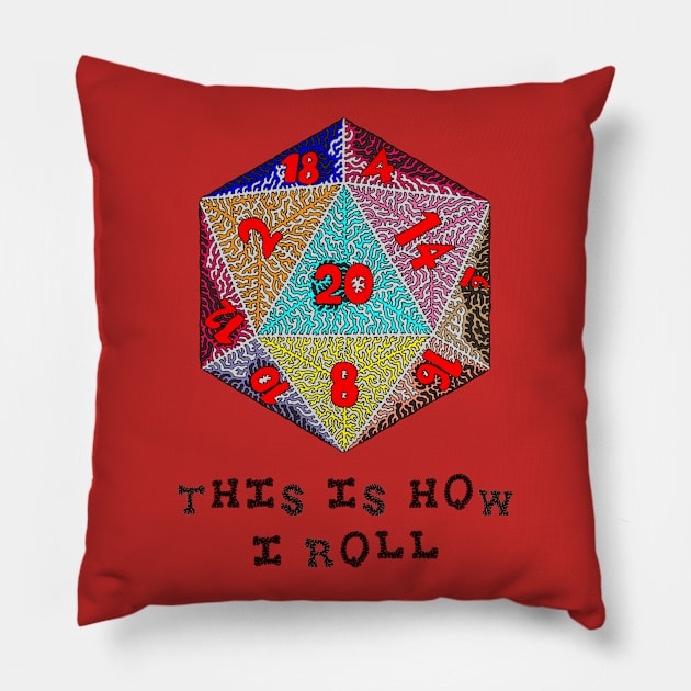 This Is How I Roll Pillow by NightserFineArts