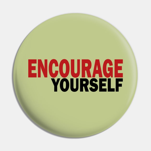 Encourage Yourself tshirt Pin by Day81