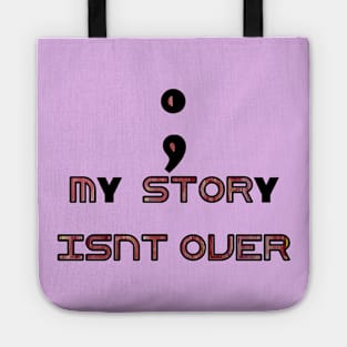 Semicolon - my story isn’t over Tote