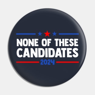 None of These Candidates 2024 Funny Nevada President Pin