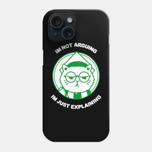 I am not arguing, I am just explaining - Funny Sarcastic Debater Phone Case