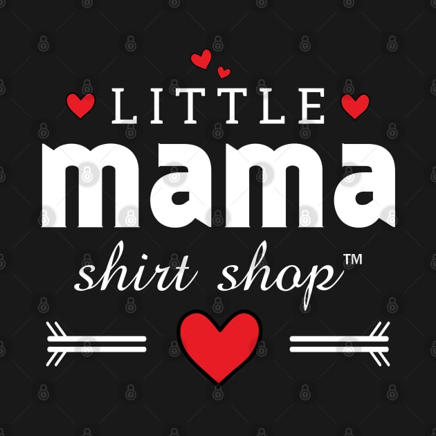 Little Mama shop by Motivation sayings 