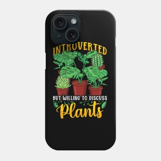 Introverted But Willing To Discuss Plants Gardener Phone Case