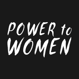 Power To Women T-Shirt