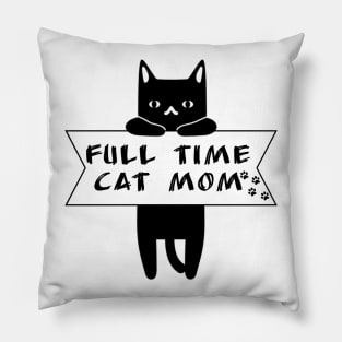 Full time cat mom Pillow