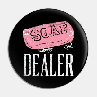 Soap Dealer Pin