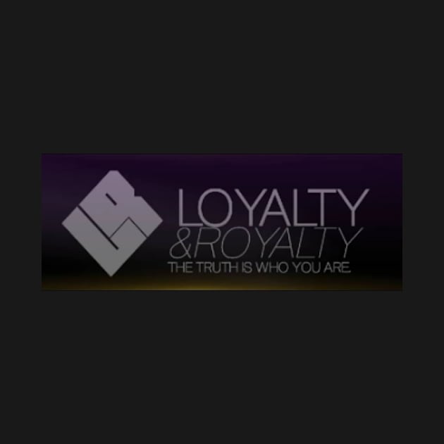 Loyalty&Royalty by LoyaltyRoyalty