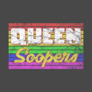 Vintage Queen Soopers - Denver Colorado LGBTQ Pride T-Shirt