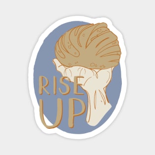 Rise Up! Baking A Better Tomorrow Magnet