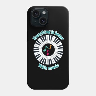 Everything is Better with Music Phone Case