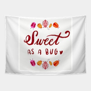Sweet as a bug Tapestry