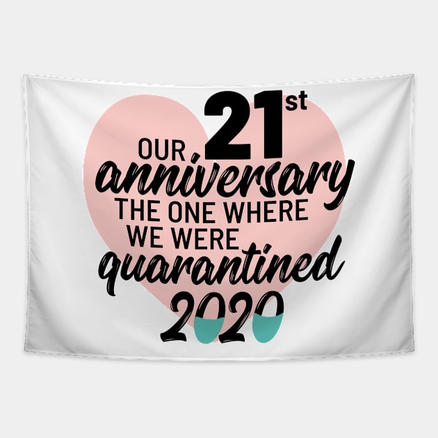 Our 21st Anniversary The One Where We Were Quarantined 2020 Tapestry by TheBlendedRack