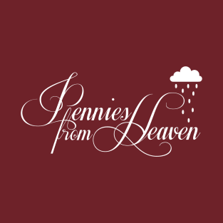 Pennies from Heaven T-Shirt