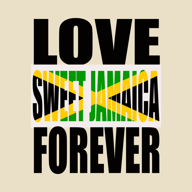 Love Sweet Jamaica Forever, Jamaican by alzo