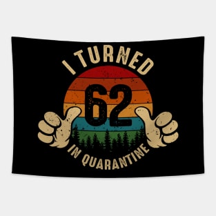 I Turned 62 In Quarantine Tapestry