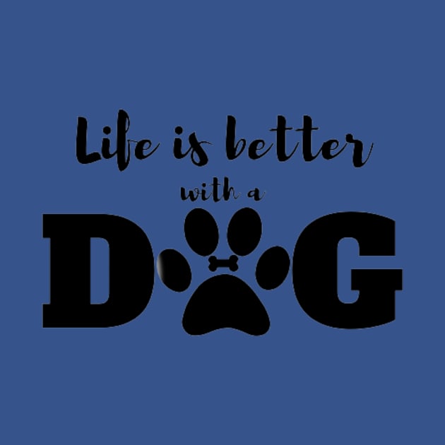 Life is Better with a Dog by modo store