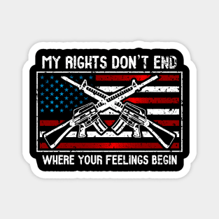 My Rights Don't End Where Your Feelings Begin Magnet