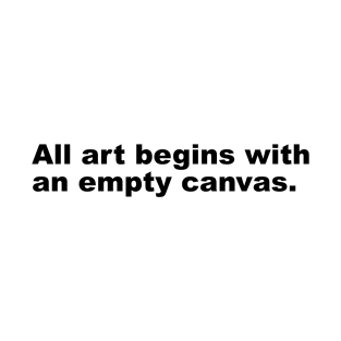 Empty Canvas Art (black text) T-Shirt