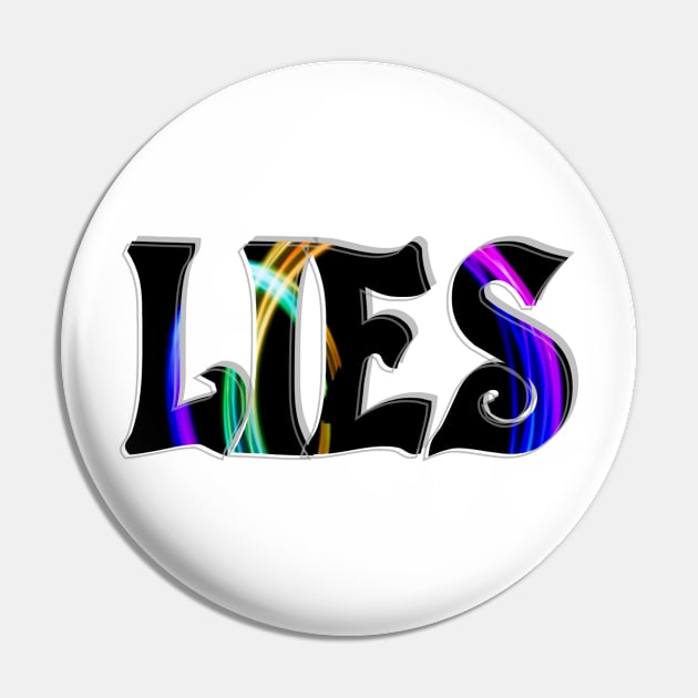 LIES Pin by afternoontees