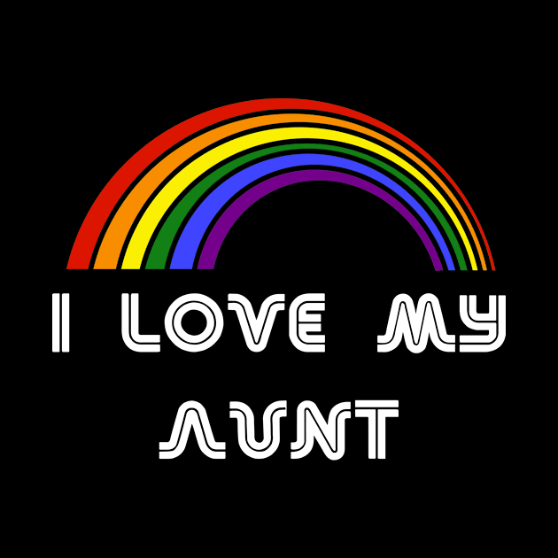 I love my aunt LGBT Shirt LGBT Pride T-Shirt LGBTQ Supporter Pride Month Gift Gay Pride by NickDezArts