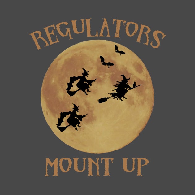 Regulators Mount Up Witches by CreatingChaos