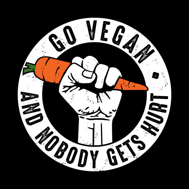 Go Vegan and nobody gets hurt! - Plant based diet - Ecological - Save the earth - Veganism - Animal Rights by CheesyB