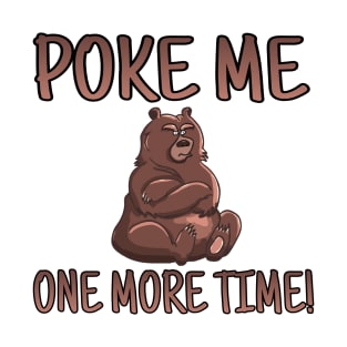 POKE ME ONE MORE TIME! T-Shirt