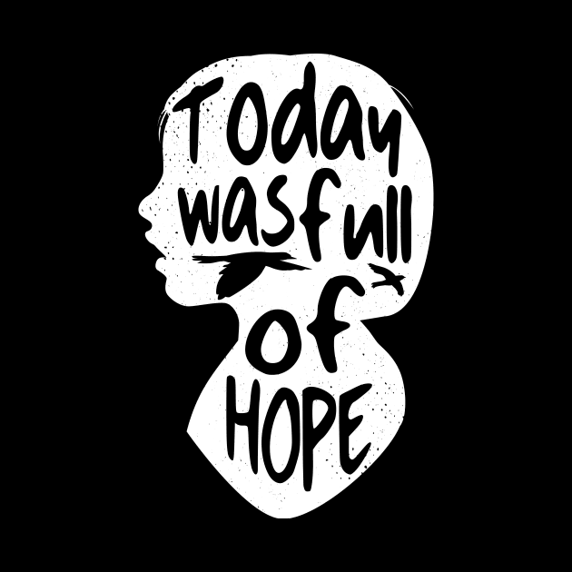 'Today Was Full Of Hope' Food and Water Relief Shirt by ourwackyhome