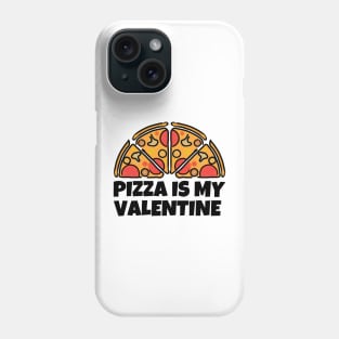 Pizza is My Valentine Phone Case