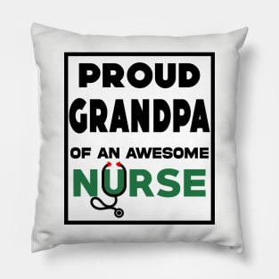 Proud Grandpa of an Awesome Nurse Pillow