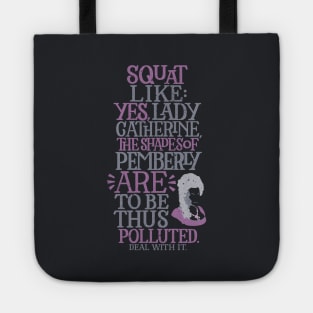 Squat Like the Shades of Pemberly Are to be Thus Polluted Tote