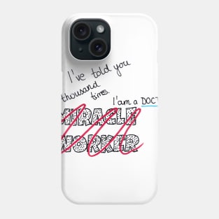 Doctor Not A Miracle Worker Phone Case