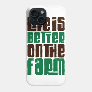 Life is better on the farm Phone Case