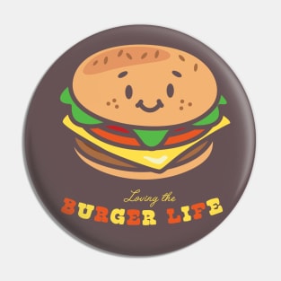 Loving the burger life Pin